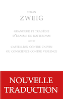 Grandeur et tragédie d'Érasme de Rotterdam - Castellion contre Calvin ou conscience contre violence